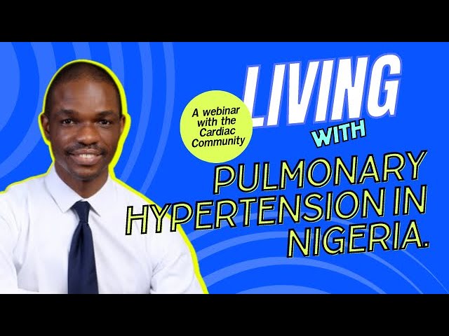 Living with Pulmonary Hypertension in Nigeria webinar thumbnail